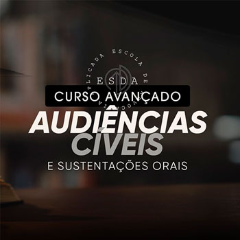 Curso avançado de Audiências Cíveis